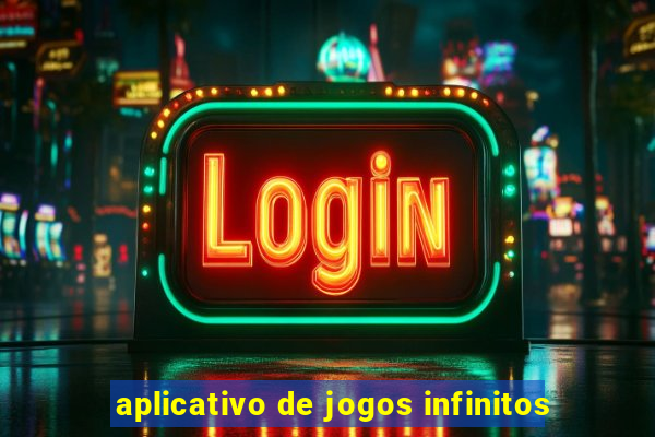 aplicativo de jogos infinitos